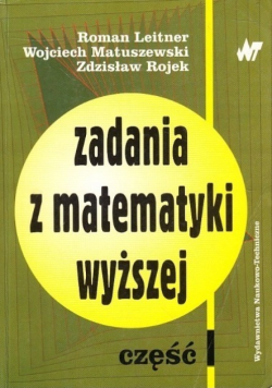Zadania z matematyki wyższej Część I