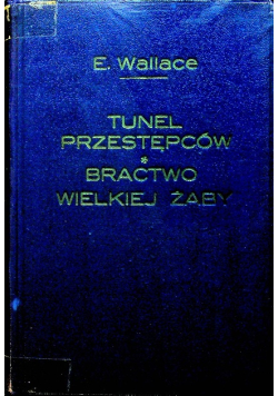 Tunel przestępców / Bractwo wielkiej żaby