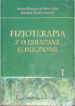 Fizjoterapia z elementami klinicznymi Tom 1