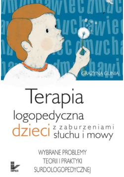 Terapia logopedyczna dzieci z zaburzeniami słuchu i mowy
