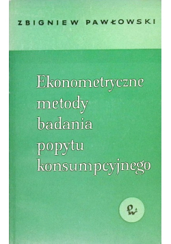 Ekonometryczne metody badania popytu konsumpcyjnego