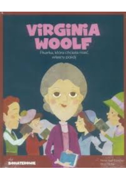 Virginia Woolf pisarka która chciała mieć własny pokój