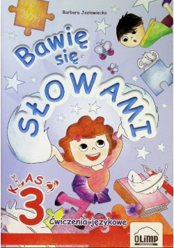 Bawię się słowami Ćwiczenia językowe klasa 3