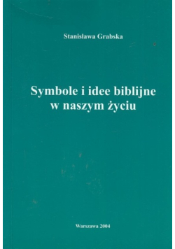 Symbole i idee biblijne w naszym życiu