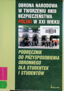Obrona Narodowa w tworzeniu bezpieczeństwa Polski w XXI wieku