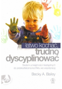 Łatwo kochać trudno dyscyplinować