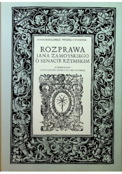 Rozprawa Jana Zamoyskiego O Senacie Rzymskim