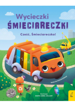 Wycieczki Śmieciareczki Cześć, Śmieciareczko! Tom 1
