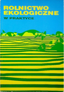 Rolnictwo ekologiczne w praktyce