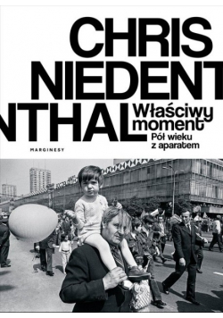 Właściwy moment. Pół wieku z aparatem