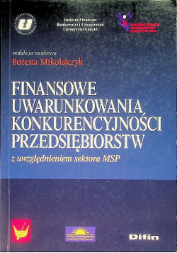 Finansowe Uwarunkowania Konkurencyjności Przedsiębiorstw