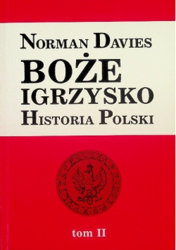 Boże Igrzysko Historia Polski Tom II