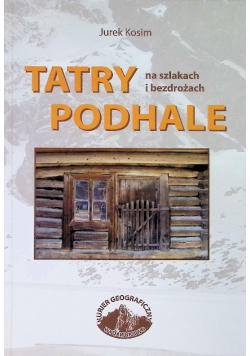 Tatry Podhale na szlakach i bezdrożach