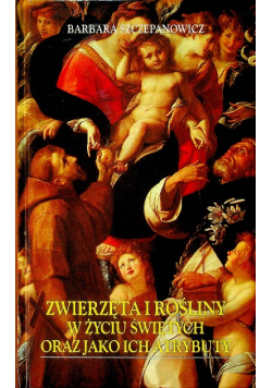 Zwierzęta i rośliny w życiu świętych