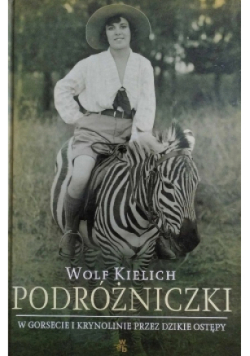 Podróżniczki w gorsecie i krynolinie przez dzikie ostępy