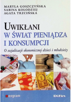 Uwikłani w świat pieniądza i konsumpcji