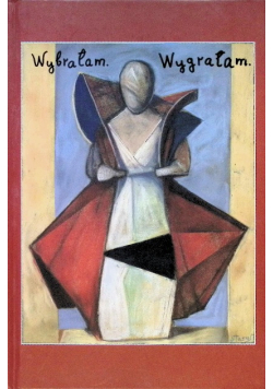 Wybrałam wygrałam Macierzyństwo w obliczu nowotworu