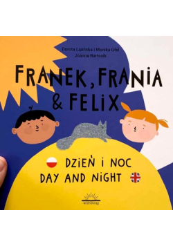 Franek Frania i Felix Dzień i noc Day and night