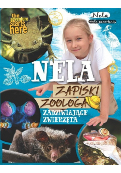 Nela Zapiski zoologa Zadziwiające zwierzęta