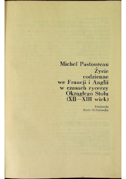 Życie codzienne we Francji i Anglii w czasach rycerzy okrągłego stołu