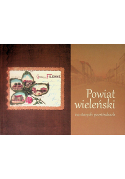 Powiat wieleński na starych pocztówkach