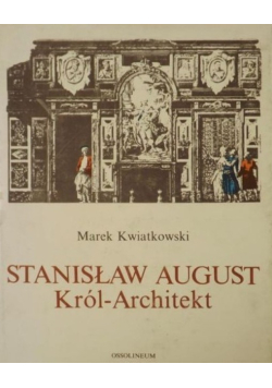 Stanisław August Król - Architekt