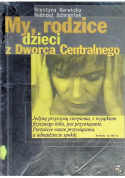 My rodzice dzieci z dworca centralnego