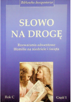 Słowo na drogę Rozważania adwentowe Homilie na niedziele i święta Część 1