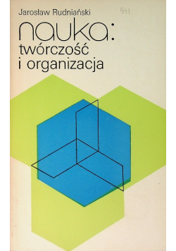 Nauka: twórczość i organizacja