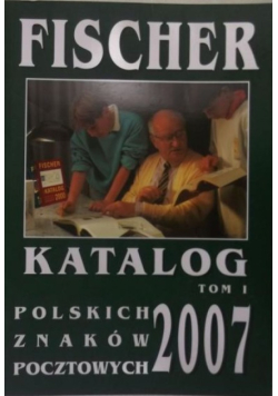Katalog polskich znaków pocztowych 2007 Tom I
