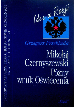 Mikołaj Czernyszewski Późny wnuk Oświecenia
