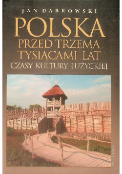 Polska przed trzema tysiącami lat