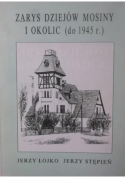 Zarys dziejów Mosiny i okolic Do 1945 r