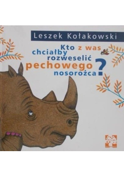 Kto z was chciałby rozweselić pechowego nosorożca?