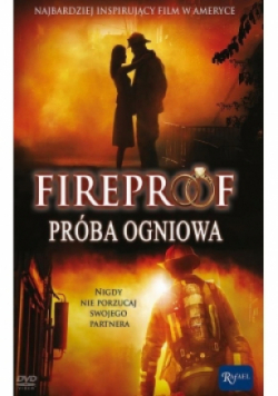 Fireproof. Próba ogniowa