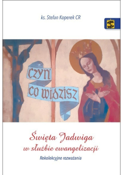 Święta Jadwiga w służbie ewangelizacji