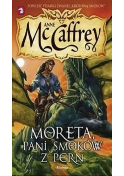 Jeźdźcy smoków z Pern Tom 7 Moreta Pani smoków z Pern
