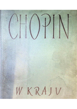 Chopin w kraju Dokumenty i pamiątki