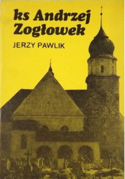 Pawlik Jerzy - Ks Andrzej Zogłowek