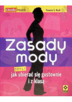 Zasady mody czyli jak ubierać się gustownie i z klasą