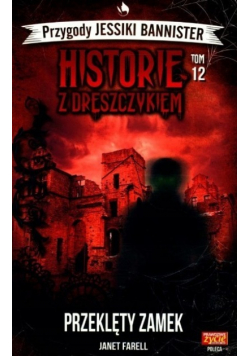 Historie z dreszczykiem Tom 12 Przeklęty zamek