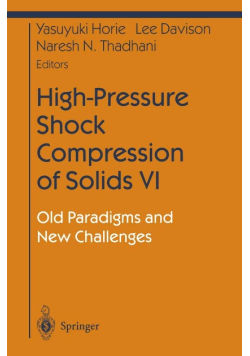 High-Pressure Shock Compression of Solids VI old paradigms and new challenges
