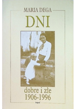 Dni dobre i złe 1906 - 1996