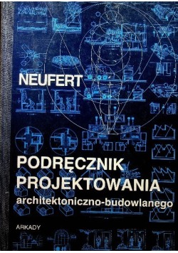 Podręcznik projektowania architektoniczno - budowlanego