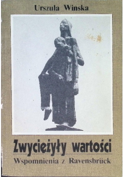 Zwyciężyły wartości Wspomnienia z Ravensbruck