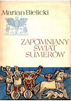 Zapomniany świat Sumerów