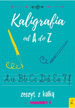 Kaligrafia od A do Z Zeszyt z kalką