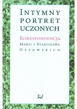 Intymny portret uczonych Korespondencja Marii i Stanisława Ossowskich