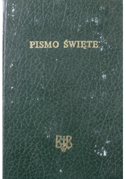 Biblia to jest Pismo Święte Starego i Nowego Testamentu