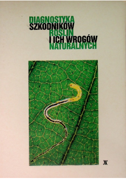 Diagnostyka szkodników roślin i ich wrogów naturalnych Tom 2